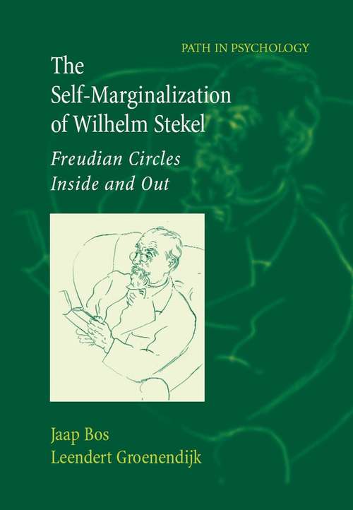 Book cover of The Self-Marginalization of Wilhelm Stekel: Freudian Circles Inside and Out (2007) (Path in Psychology)