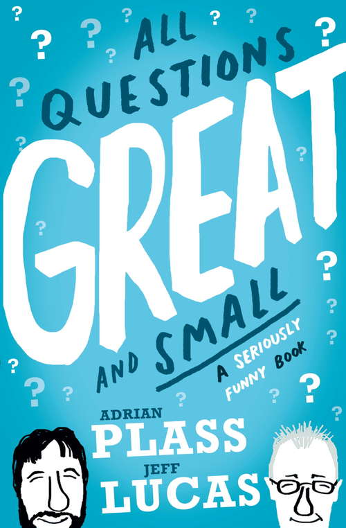 Book cover of All Questions Great and Small: A Seriously Funny Book (Whiffy Wilson Ser.)