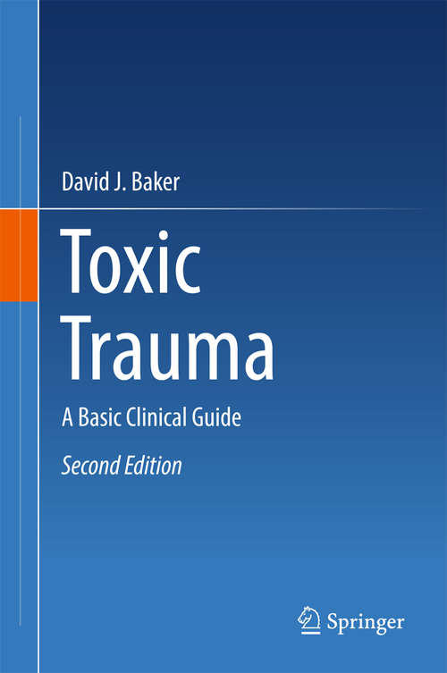 Book cover of Toxic Trauma: A Basic Clinical Guide (2nd ed. 2016)