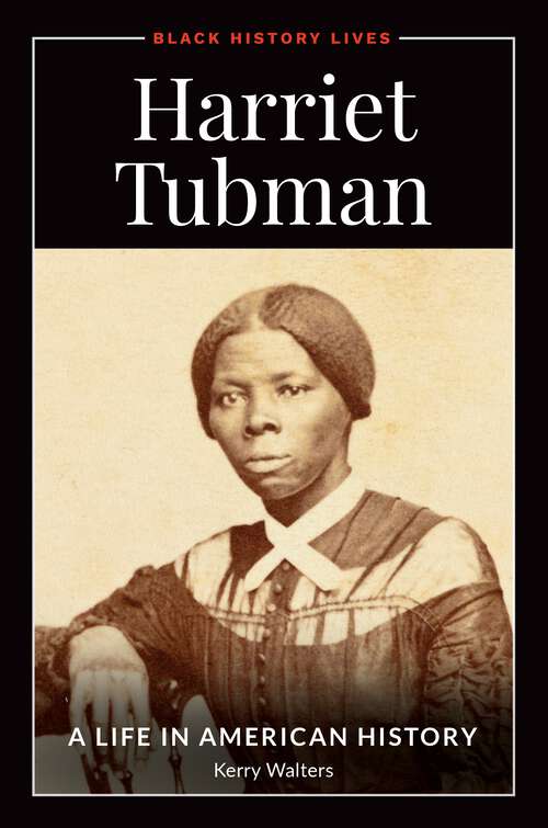 Book cover of Harriet Tubman: A Life in American History (Black History Lives)