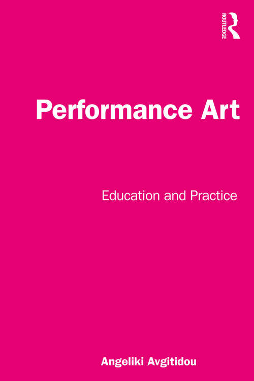 Book cover of Performance Art: Education and Practice