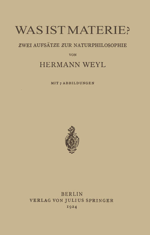 Book cover of Was ist Materie?: Zwei Aufsätze zur Naturphilosophie (1924)