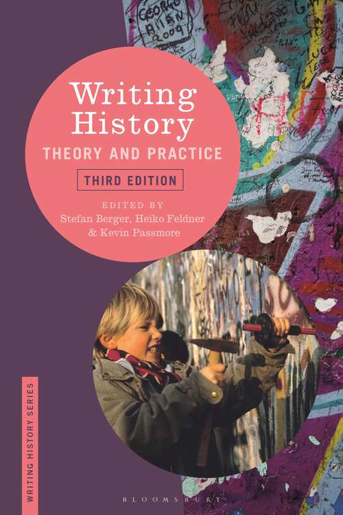 Book cover of Writing History: Theory and Practice (3) (Writing History)