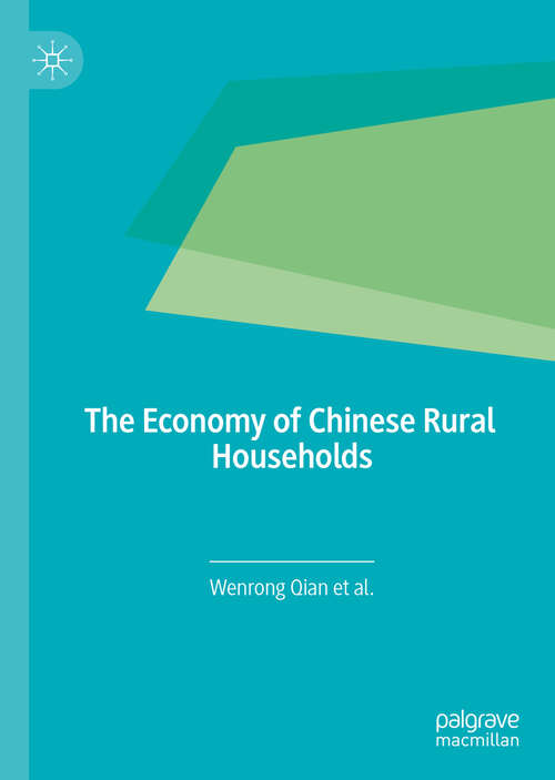 Book cover of The Economy of Chinese Rural Households (1st ed. 2020)