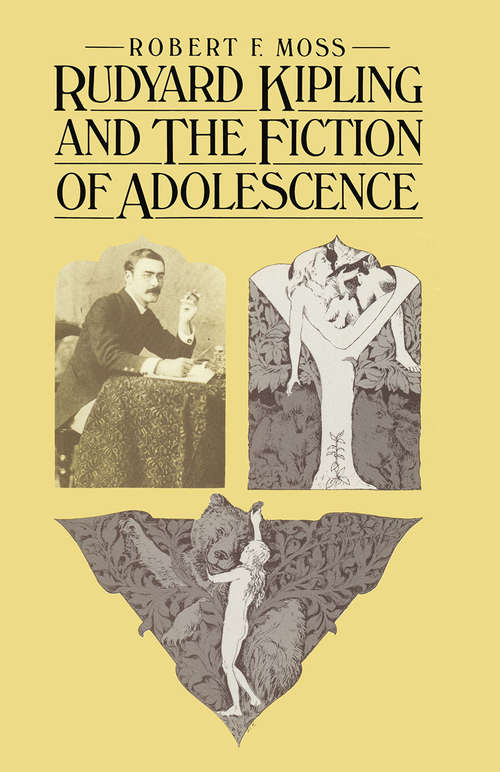 Book cover of Rudyard Kipling and the Fiction of Adolescence (1st ed. 1982)