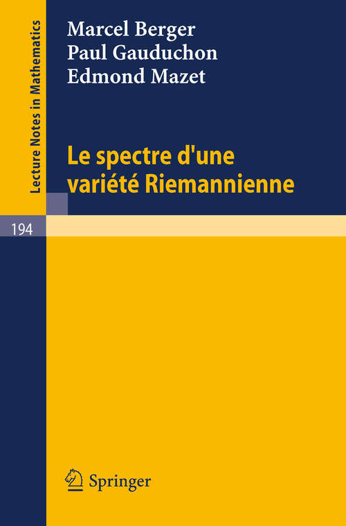 Book cover of Le Spectre d`une Variete Riemannienne (1971) (Lecture Notes in Mathematics #194)