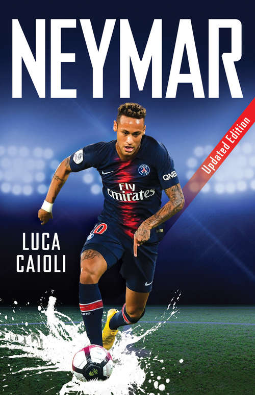 Book cover of Neymar: Updated Edition (2) (Luca Caioli)