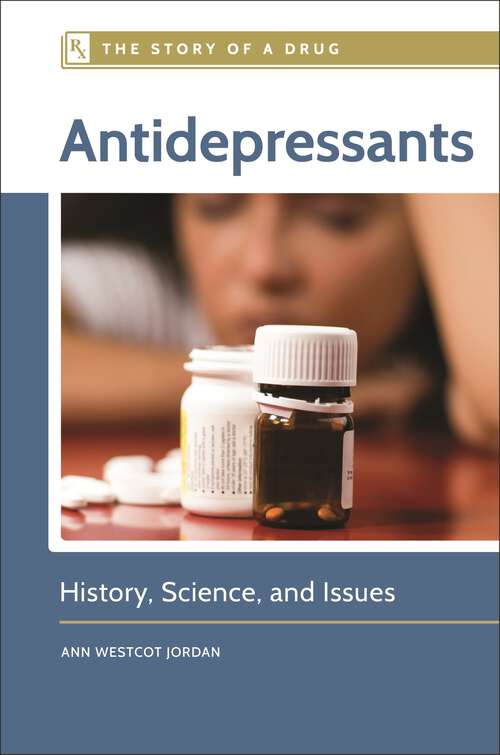 Book cover of Antidepressants: History, Science, and Issues (The Story of a Drug)
