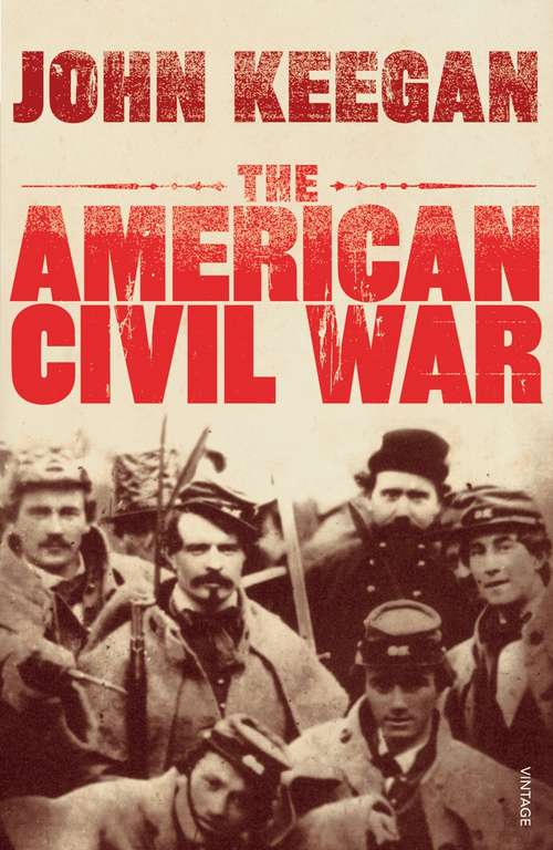 Book cover of The American Civil War: A Military History (Vintage Civil War Library)