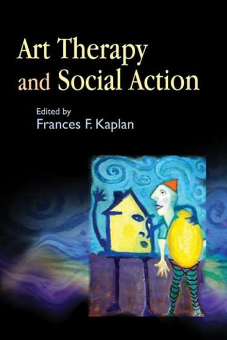 Book cover of Art Therapy and Social Action: Treating the World's Wounds (PDF)