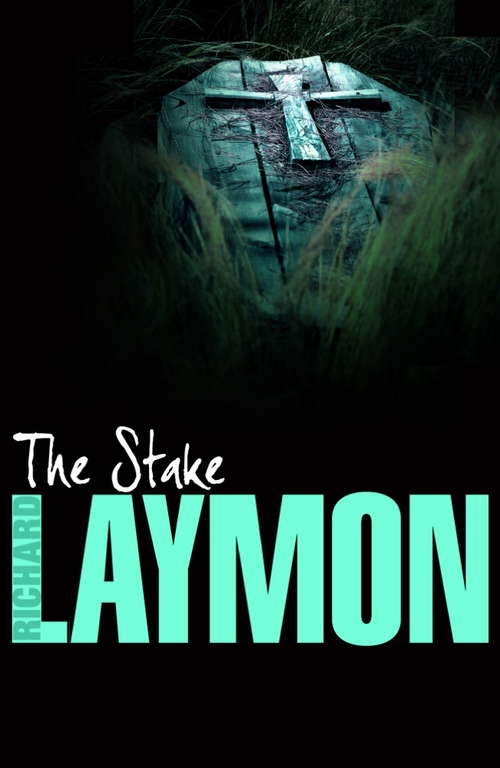 Book cover of The Stake: A corpse holds deadly secrets… (The\richard Laymon Collection: Vol. 6)