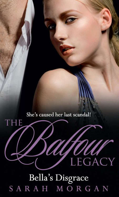 Book cover of Bella's Disgrace (ePub First edition) (The Balfour Legacy #7)