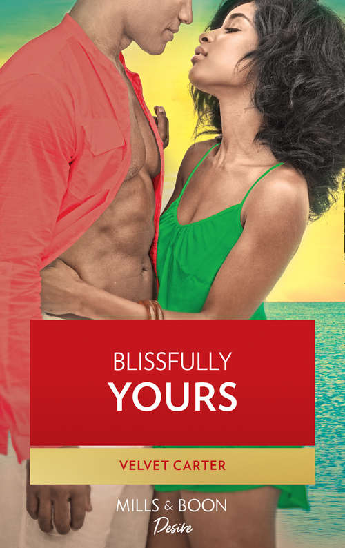 Book cover of Blissfully Yours (ePub First edition) (Mills And Boon Kimani Ser.)