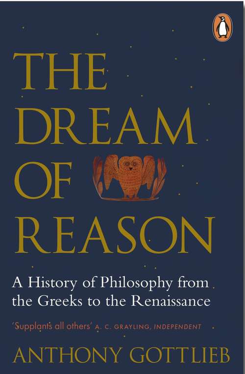 Book cover of The Dream of Reason: A History of Western Philosophy from the Greeks to the Renaissance