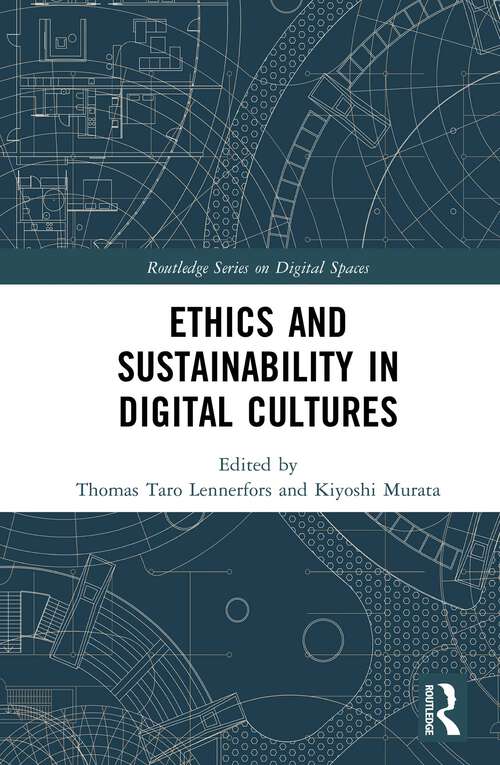 Book cover of Ethics and Sustainability in Digital Cultures (Routledge Series on Digital Spaces)