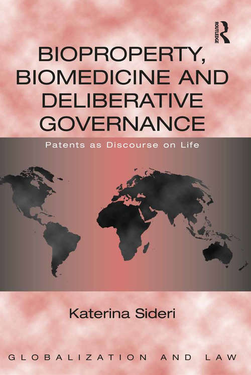 Book cover of Bioproperty, Biomedicine and Deliberative Governance: Patents as Discourse on Life