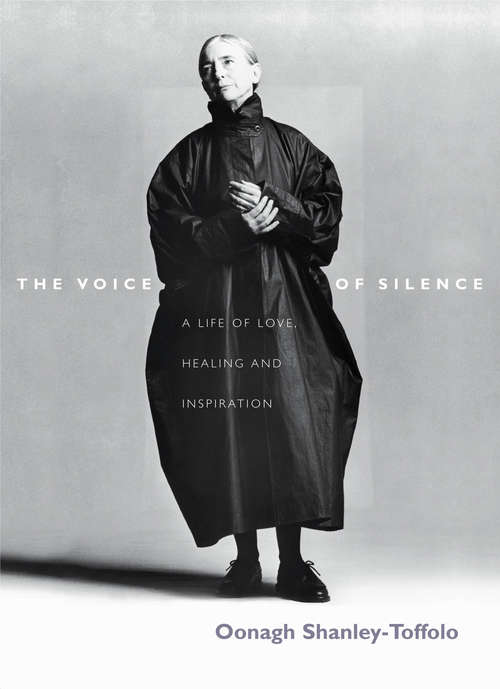 Book cover of The Voice Of Silence: A Life of Love, Healing and Inspiration