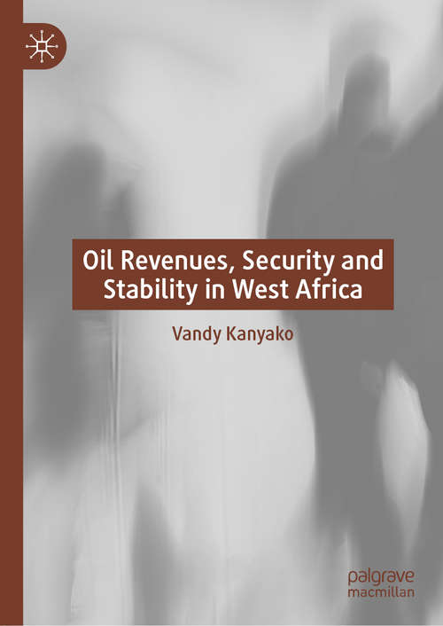 Book cover of Oil Revenues, Security and Stability in West Africa (1st ed. 2020)