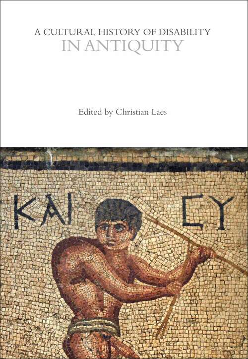Book cover of A Cultural History of Disability in Antiquity (The Cultural Histories Series)