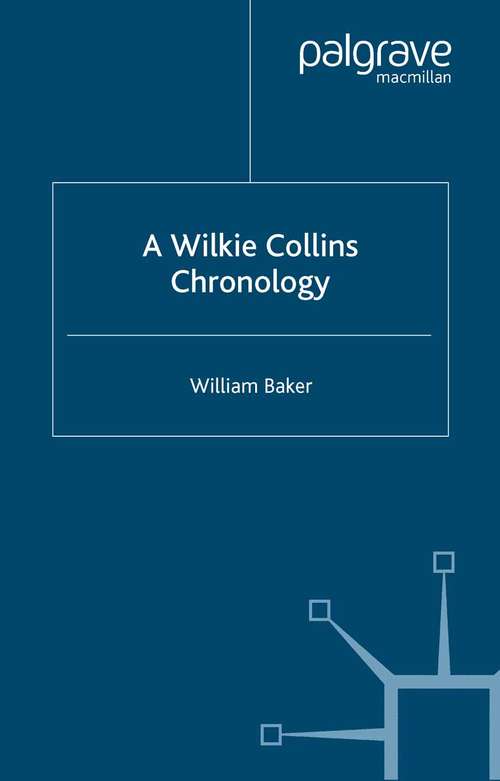Book cover of A Wilkie Collins Chronology (2007) (Author Chronologies Series)