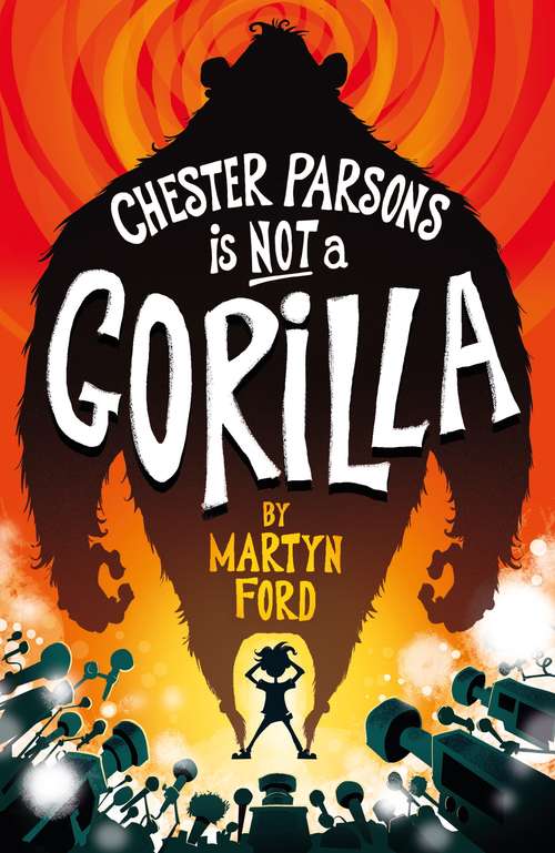 Book cover of Chester Parsons is Not a Gorilla (Main)