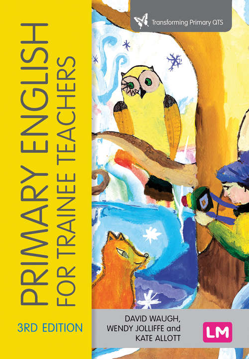 Book cover of Primary English for Trainee Teachers (Third Edition) (Transforming Primary QTS Series)