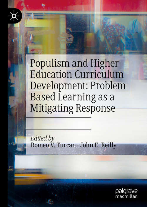 Book cover of Populism and Higher Education Curriculum Development: Problem Based Learning as a Mitigating Response (1st ed. 2020)