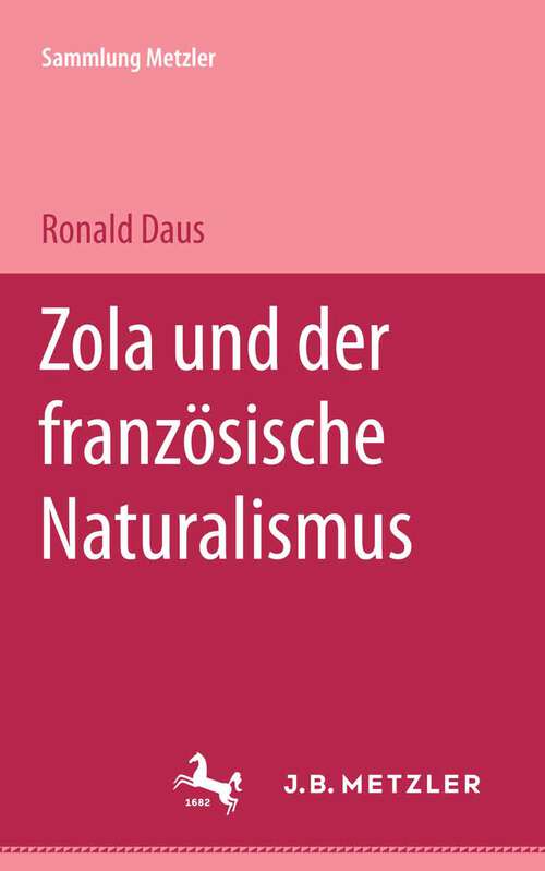 Book cover of Zola und der französische Naturalismus: Sammlung Metzler, 146 (1. Aufl. 1976) (Sammlung Metzler)