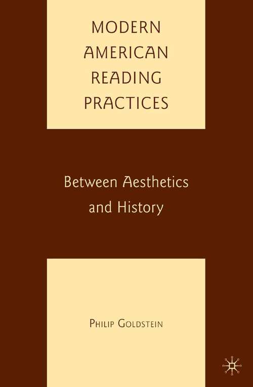 Book cover of Modern American Reading Practices: Between Aesthetics and History (2009)