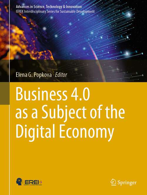 Book cover of Business 4.0 as a Subject of the Digital Economy (1st ed. 2022) (Advances in Science, Technology & Innovation)
