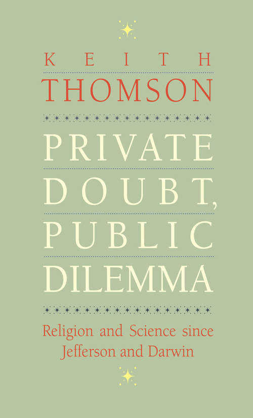 Book cover of Private Doubt, Public Dilemma: Religion and Science since Jefferson and Darwin (The Terry Lectures Series)
