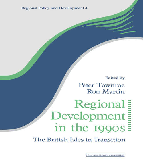 Book cover of Regional Development in the 1990s: The British Isles in Transition (Regions and Cities: No. 4)