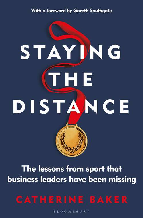 Book cover of Staying the Distance: The lessons from sport that business leaders have been missing