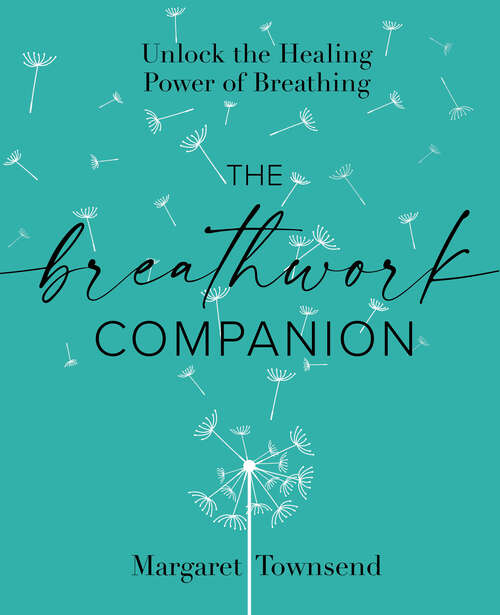 Book cover of The Breathwork Companion: Unlock the Healing Power of Breathing