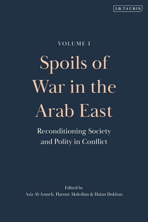Book cover of Spoils of War in the Arab East: Reconditioning Society and Polity in Conflict