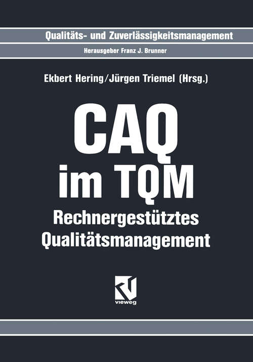 Book cover of CAQ im TQM: Rechnergestütztes Qualitätsmanagement (1996) (Qualitäts- und Zuverlässigkeitsmanagement)