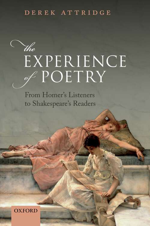 Book cover of The Experience of Poetry: From Homer's Listeners to Shakespeare's Readers
