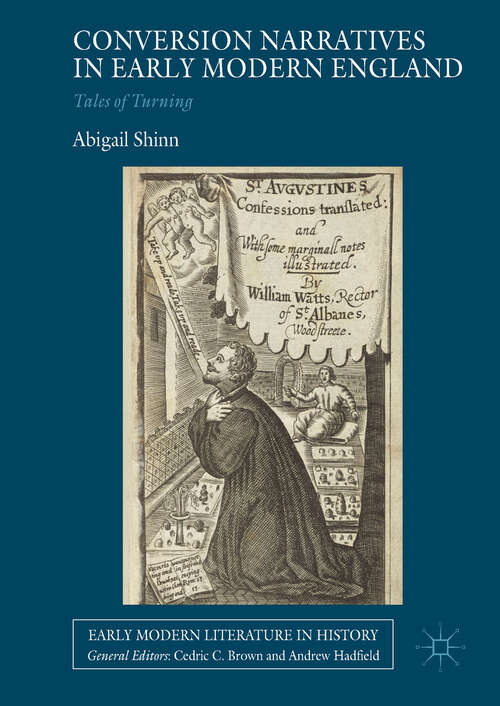 Book cover of Conversion Narratives in Early Modern England: Tales of Turning (1st ed. 2018) (Early Modern Literature in History)