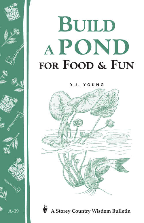 Book cover of Build a Pond for Food & Fun: Storey's Country Wisdom Bulletin A-19 (Storey Country Wisdom Bulletin)