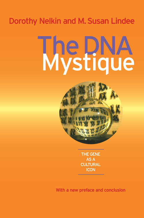 Book cover of The DNA Mystique: The Gene as a Cultural Icon (Conversations In Medicine And Society)