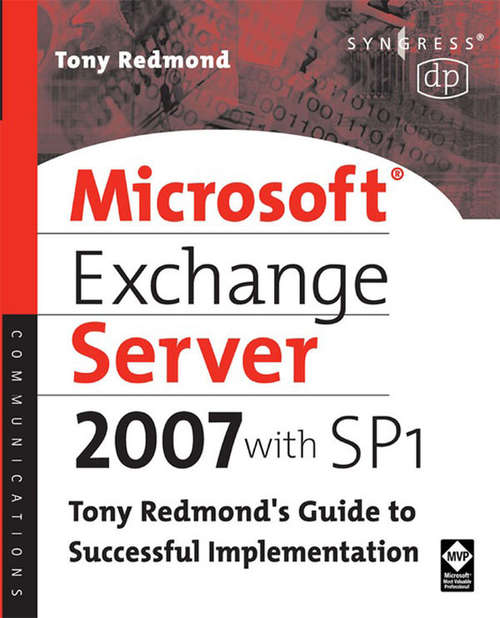 Book cover of Microsoft Exchange Server 2007 with SP1: Tony Redmond's Guide to Successful Implementation