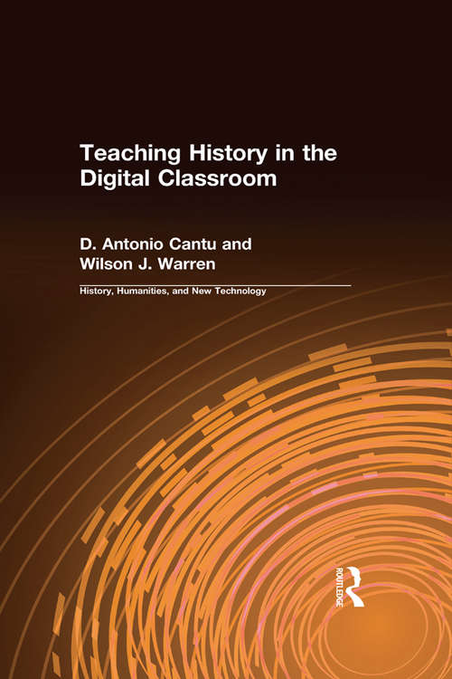 Book cover of Teaching History in the Digital Classroom (History, Humanities, And New Technology Ser.)