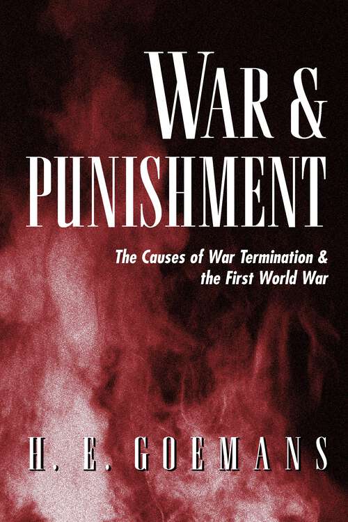 Book cover of War and Punishment: The Causes of War Termination and the First World War