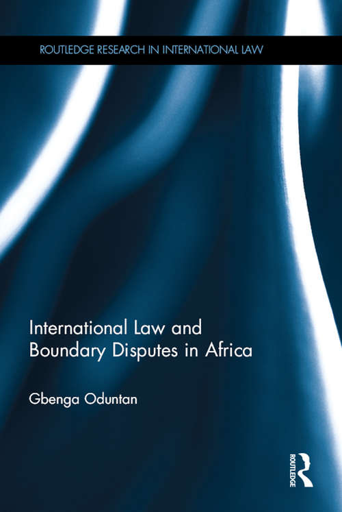 Book cover of International Law and Boundary Disputes in Africa (Routledge Research in International Law)