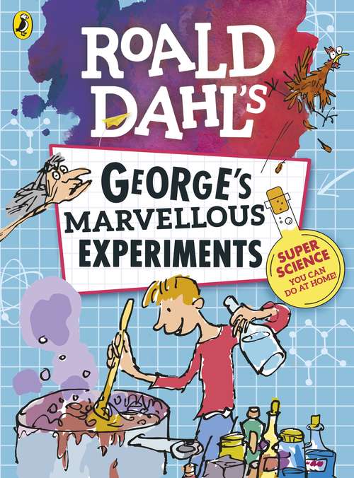 Book cover of Roald Dahl: George’s Marvellous Experiments (Roald Dahl)
