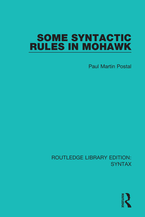 Book cover of Some Syntactic Rules in Mohawk (Routledge Library Editions: Syntax)