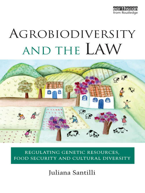 Book cover of Agrobiodiversity and the Law: Regulating Genetic Resources, Food Security and Cultural Diversity (PDF)