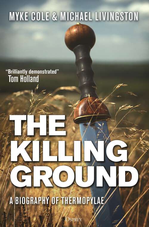Book cover of The Killing Ground: A Biography of Thermopylae