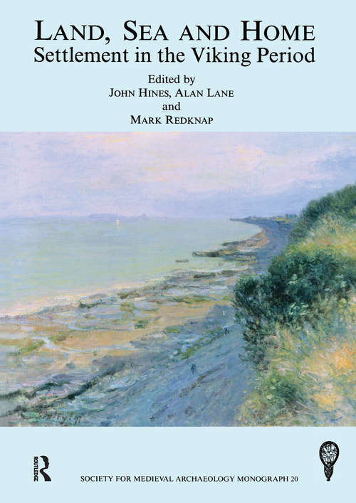 Book cover of Land, Sea and Home: Settlement in the Viking Period