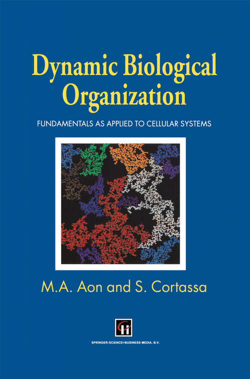 Book cover of Dynamic Biological Organization: Fundamentals as Applied to Cellular Systems (1997)